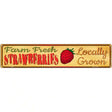 Farm Fresh Strawberries Novelty Metal Street Sign 24" x 5" (ST)