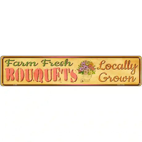 Farm Fresh Bouquets Novelty Metal Street Sign 24" x 5" (ST)