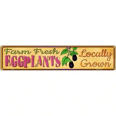 Farm Fresh Eggplants Novelty Metal Street Sign 24" x 5" (ST)