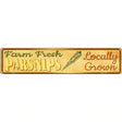 Farm Fresh Parsnips Novelty Metal Street Sign 24" x 5" (ST)