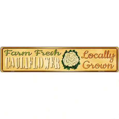 Farm Fresh Cauliflower Novelty Metal Street Sign 24" x 5" (ST)