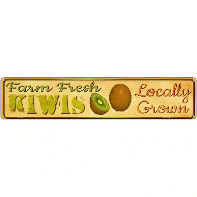 Farm Fresh Kiwis Novelty Metal Street Sign 24" x 5" (ST)