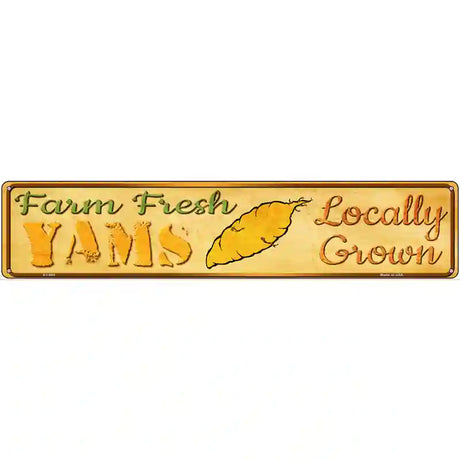 Farm Fresh Yams Novelty Metal Street Sign 24" x 5" (ST)