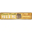 Farm Fresh Milk Novelty Metal Street Sign 24" x 5" (ST)