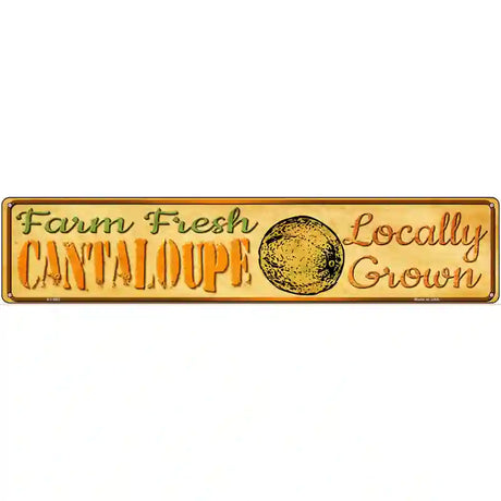 Farm Fresh Cantaloupe Novelty Metal Street Sign 24" x 5" (ST)