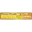 Farm Fresh Bananas Novelty Metal Street Sign 24" x 5" (ST)