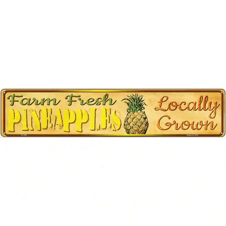 Farm Fresh Pineapples Novelty Metal Street Sign 24" x 5" (ST)