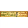 Farm Fresh Rosemary Novelty Metal Street Sign 24" x 5" (ST)