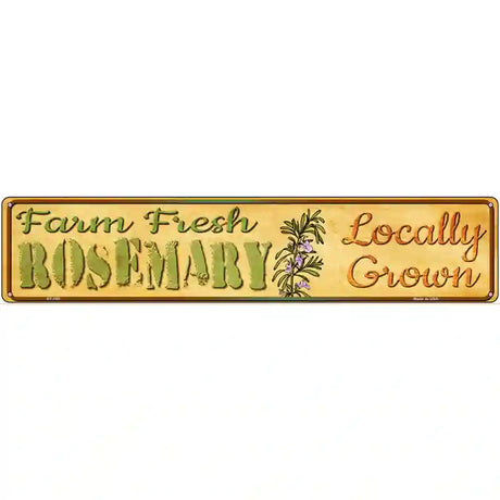 Farm Fresh Rosemary Novelty Metal Street Sign 24" x 5" (ST)