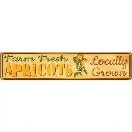 Farm Fresh Apricots Novelty Metal Street Sign 24" x 5" (ST)