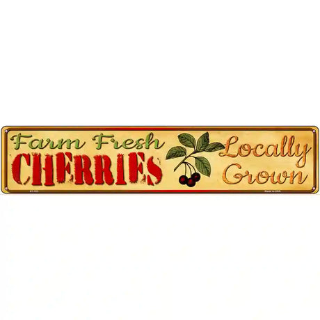 Farm Fresh Cherries Novelty Metal Street Sign 24" x 5" (ST)