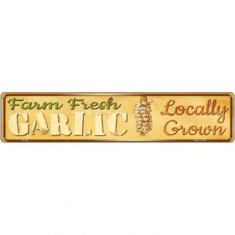 Farm Fresh Garlic Novelty Metal Street Sign 24" x 5" (ST)