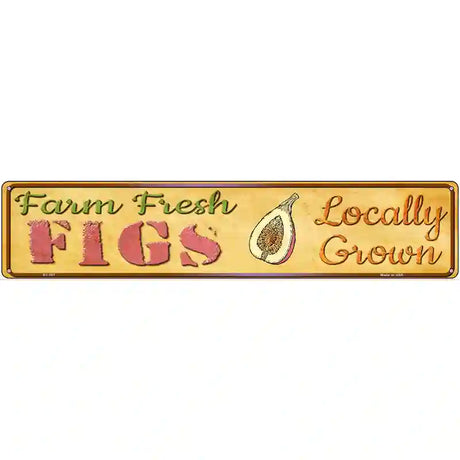 Farm Fresh Figs Novelty Metal Street Sign 24" x 5" (ST)