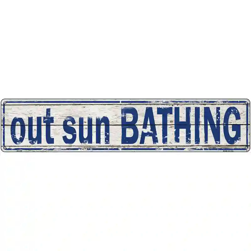 Out Sun Bathing Novelty Metal Street Sign 24" x 5" (ST)