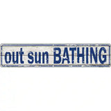 Out Sun Bathing Novelty Metal Street Sign 24" x 5" (ST)