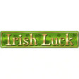 Irish Luck Novelty Street Sign 24" x 5" (ST)