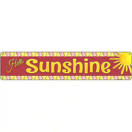 Hello Sunshine Novelty Street Sign 24" x 5" (ST)