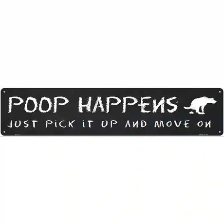 Poop Happens Just Pick It Up Novelty Metal Street Sign 24" x 5" (ST)