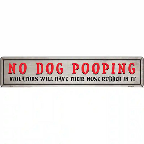 No Dog Pooping Novelty Metal Street Sign 24" x 5" (ST)