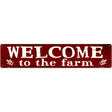 Welcome to the Farm Novelty Metal Street Sign 24" x 5" (ST)