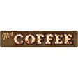 Hot Coffee Bulb Lettering Novelty Metal Street Sign 24" x 5" (ST)