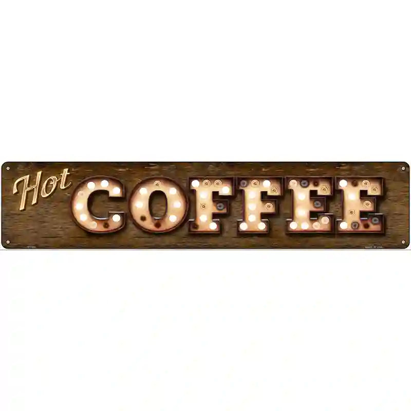 Hot Coffee Bulb Lettering Novelty Metal Street Sign 24" x 5" (ST)