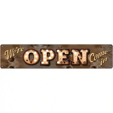 Were Open Come In Bulb Lettering Novelty Metal Street Sign 24" x 5" (ST)