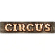 Circus Bulb Lettering Novelty Metal Street Sign 24" x 5" (ST)