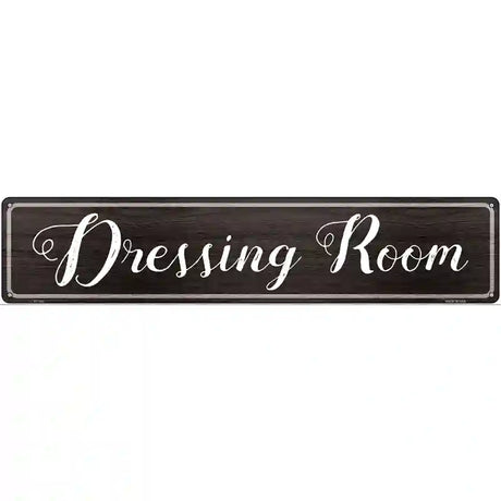 Dressing Room Novelty Metal Street Sign 24" x 5" (ST)