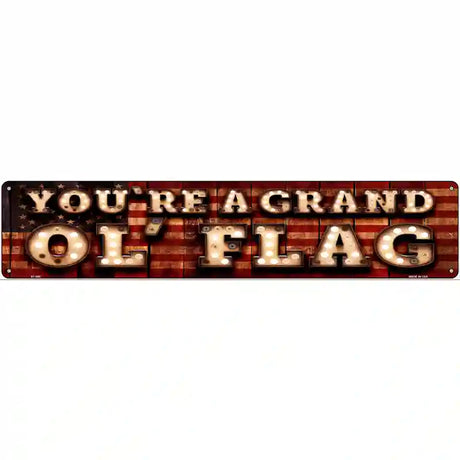 Youre A Grand Ol Flag Bulb Lettering American Flag Novelty Metal Street Sign 24" x 5" (ST)