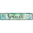 Splash Zone Novelty Metal Street Sign 24" x 5" (ST)