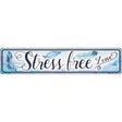 Stress Free Zone Novelty Metal Street Sign 24" x 5" (ST)