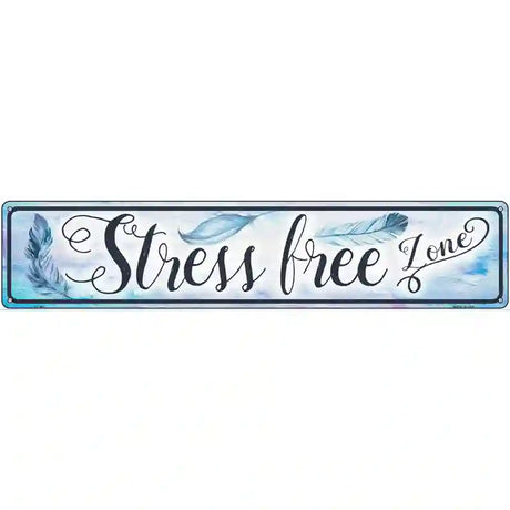 Stress Free Zone Novelty Metal Street Sign 24" x 5" (ST)