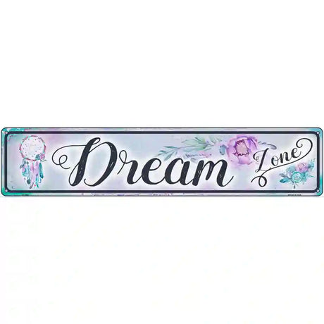 Dream Zone Novelty Metal Street Sign 24" x 5" (ST)