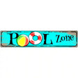 Pool Zone Novelty Metal Street Sign 24" x 5" (ST)