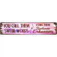 You Call Them Swear Words Novelty Metal Street Sign 24" x 5" (ST)