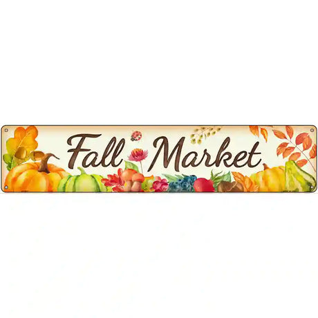 Fall Market Novelty Metal Street Sign 24" x 5" (ST)