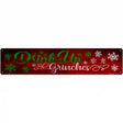 Drink Up Grinches Novelty Metal Street Sign 24" x 5" (ST)