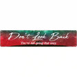 Dont Look Back Novelty Metal Street Sign 24" x 5" (ST)