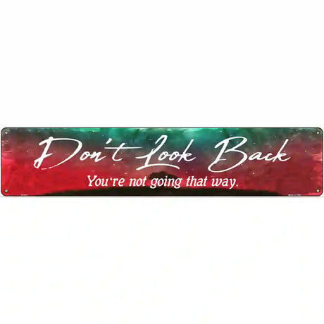 Dont Look Back Novelty Metal Street Sign 24" x 5" (ST)