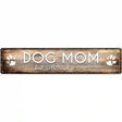 Dog Mom Novelty Metal Street Sign 24" x 5" (ST)