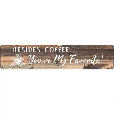 Beside Coffee Novelty Metal Street Sign 24" x 5" (ST)