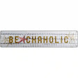 Beachaholic Novelty Metal Street Sign 24" x 5" (ST)