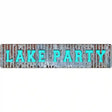 Lake Party Novelty Metal Street Sign 24" x 5" (ST)