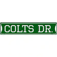 Colts Dr Novelty Metal Street Sign 24" x 5" (ST)