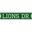 Lions Dr Novelty Metal Street Sign 24" x 5" (ST)