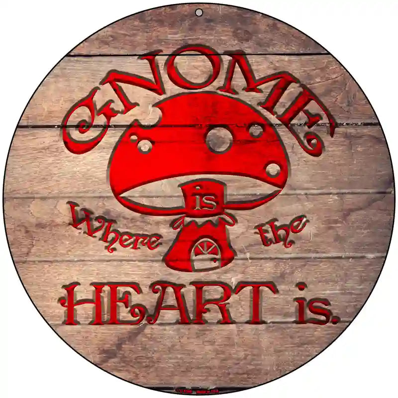 Gnome Where Home Is Novelty Metal Circular Sign 8" (UC)