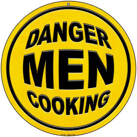 Danger Men Cooking Novelty Metal Circular Sign 8" (UC)