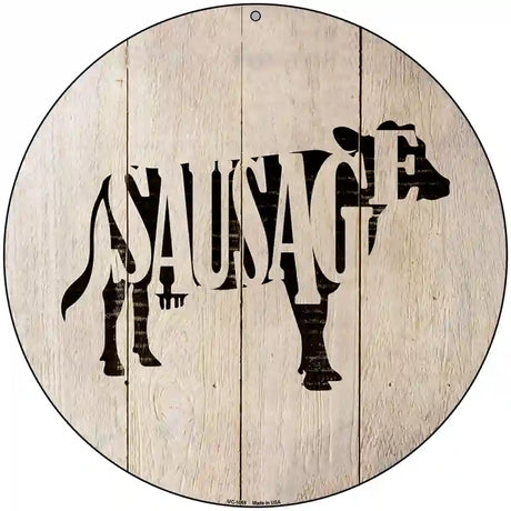 Cows Make Sausage Novelty Metal Circular Sign 8" (UC)