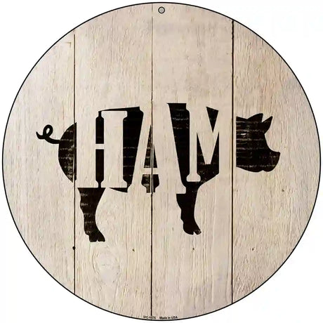 Pigs Make Ham Novelty Metal Circular Sign 8" (UC)